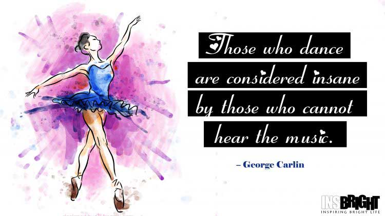 10+ Inspirational Dance Quotes Images by Famous Dancer | Insbright